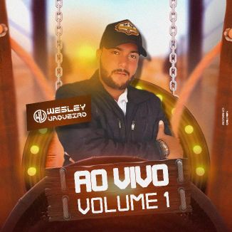 Foto da capa: Wesley Vaqueiro - Ao Vivo Volume 1