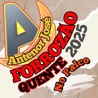 Foto da capa: Antenor José Forrozão Quente 2025