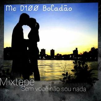 Foto da capa: Mixtape Sem você não sou nada