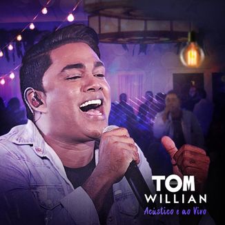 Foto da capa: Tom Willian - Acústico e ao vivo