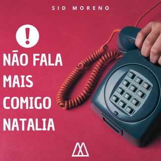 Foto da capa: Não Fala Mais Comigo Natalia