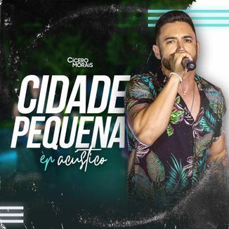 Foto da capa: Cidade Pequena - Cícero Morais (Ep Acústico)
