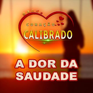 Foto da capa: A DOR DA SAUDADE