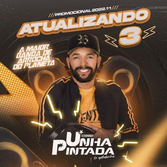 Foto da capa: Unha Pintada - Atualizando 3 - A Maior Banda de Arrocha do Planeta