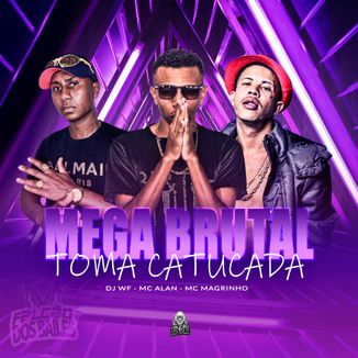 Foto da capa: Mega Brutal - Toma Catucada