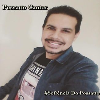 Foto da capa: Sofrência Do Possatto