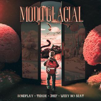 Foto da capa: Sondplay, Tríade, Jhef - Modo Glacial