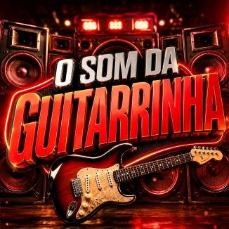 Foto da capa: O Som Da Guitarrinha