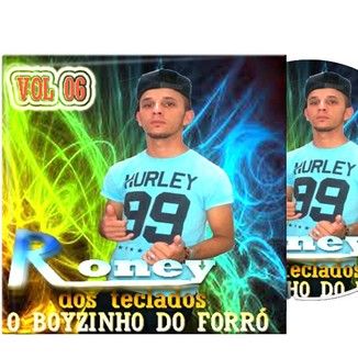 Foto da capa: Roney dos teclados o B boyzinho do forró vol 6