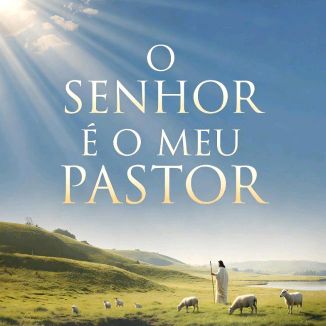 Foto da capa: O Senhor é o Meu Pastor