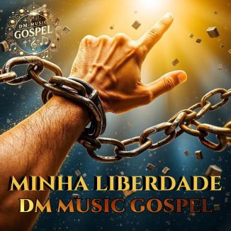 Foto da capa: Minha Liberdade - Worship - Dm Music Gospel
