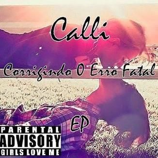Foto da capa: Calli-Corrigindo O Erro Fatal EP