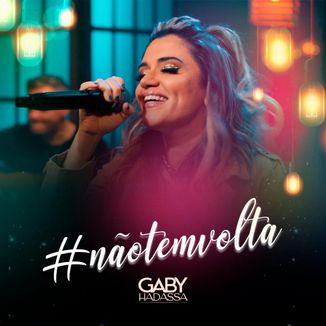 Foto da capa: #NãoTemVolta - Gaby Hadassa