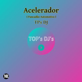 Foto da capa: TPs DJ - Acelerador ( Pancadão Automotivo )