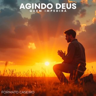 Foto da capa: Agindo Deus Quem Impedirá