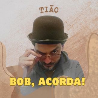 Foto da capa: Bob, Acorda!