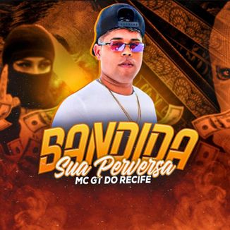 Foto da capa: BANDIDA SUA PERVERSA