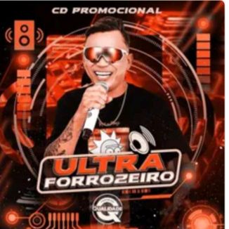 Foto da capa: Forró De Qualidade- Ultra Forrozeiro