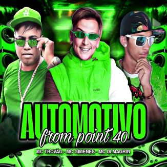 Foto da capa: Automotivo From Point 40 - Mc Gimenes - MC Di Magrin - MC Trovão