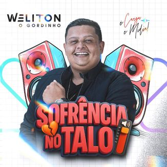 Foto da capa: Weliton o Gordinho Sofrência no Talo