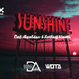 Foto da capa: Cat Dealers, Lothief, Santti  Sunshine  WOTA & Dinho Agrizzi Remix