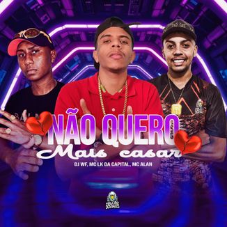 Foto da capa: Não Quero Mais Casar