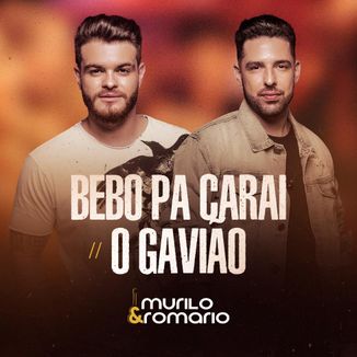 Foto da capa: Bebo Pa Carai | O Gavião - Murilo e Romário