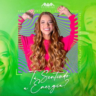 Foto da capa: Anna Catarina - Tá Sentindo a Energia?