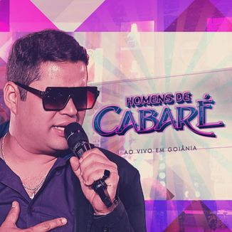 Foto da capa: Homens de Cabaré - Ao Vivo em Goiânia