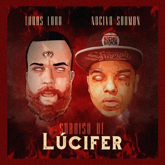 Foto da capa: Sorriso de Lúcifer - Lukas Loko, Nocivo Shomon