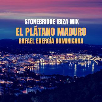 Foto da capa: El plátano maduro (StoneBridge Ibiza Mix)