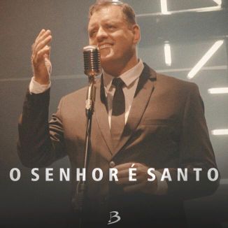Foto da capa: O Senhor é Santo