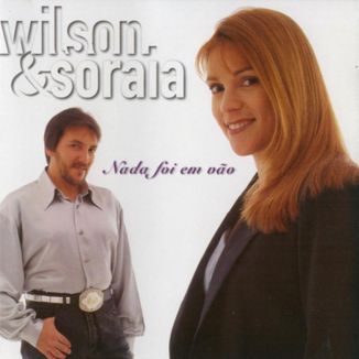 Foto da capa: Nada Foi em Vão - Wilson e Soraia