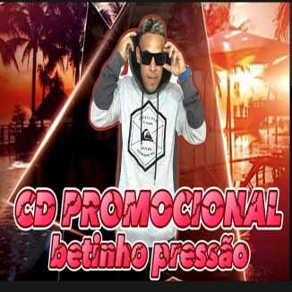 Foto da capa: Cd Promocional Betinho Pressão