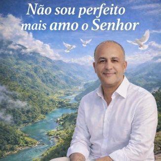 Foto da capa: Não Sou Perfeito Mais Amo O Senhor