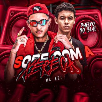 Foto da capa: MC KEL, SOBE COM A XERECA