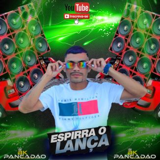 Foto da capa: BK DO PANCADÃO - ESPIRRA O LANÇA - ARROCHADEIRA MEDIO E GRAVE FODA - 2021 @bkdopancadaooficial1