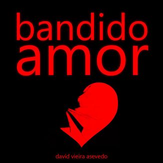 Foto da capa: bandido amor