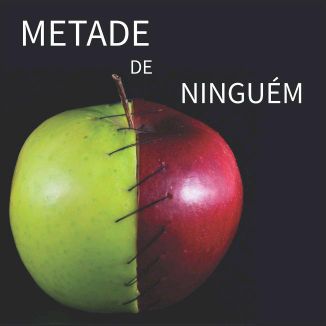 Foto da capa: Metade De Ninguém