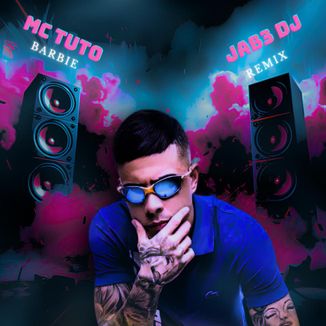Foto da capa: MC Tuto & JAB3 DJ - Barbie (Versão Piseiro)