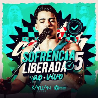 Foto da capa: SOFRÊNCIA LIBERADA 5 AO VIVO - KAYLLAN ALVES