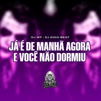 Foto da capa: Já É de Manhã Agora e Você Não Dormiu