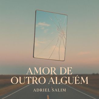 Foto da capa: Amor de outro alguém