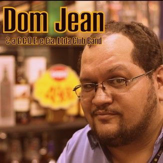 Foto da capa: Dom Jean & A Gametas Caretas Ornitorrincos Estelares e Cia. Ltda. Club Band (Voz e Violão)