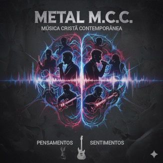 Foto da capa: Metal M.C.C - Música Cristã Contemporânea