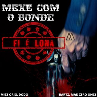 Foto da capa: Mexe Com O Bonde Fi É Lona
