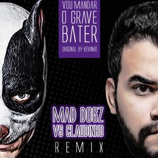 Foto da capa: Vou Mandar o Grave Bater(Clauz Vs Mad Dogz) By Kevinho