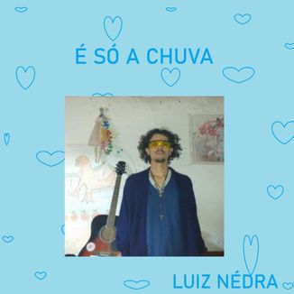 Foto da capa: É só a Chuva - Full Album