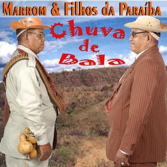Foto da capa: MARROM & FILHOS DA PARAIBA - CHUVA DE BALA