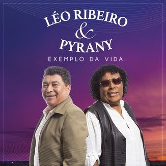 Foto da capa: Léo Ribeiro & Pyrany - Exemplo da Vida